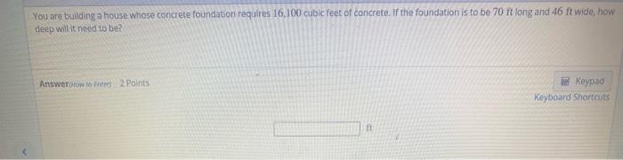 Solved You are building a house whose concrete foundation | Chegg.com