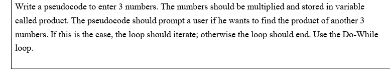 Solved Write a pseudocode to enter 3 numbers. The numbers | Chegg.com