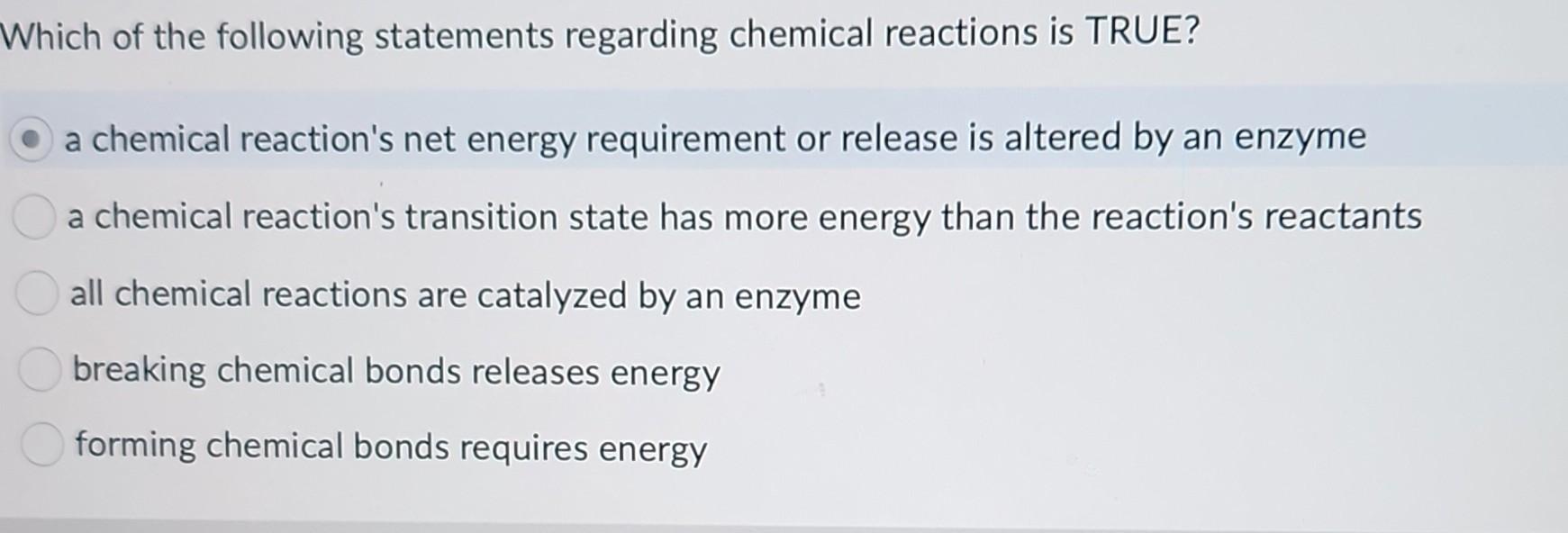 Which Statement Is True Regarding A Chemical Reaction