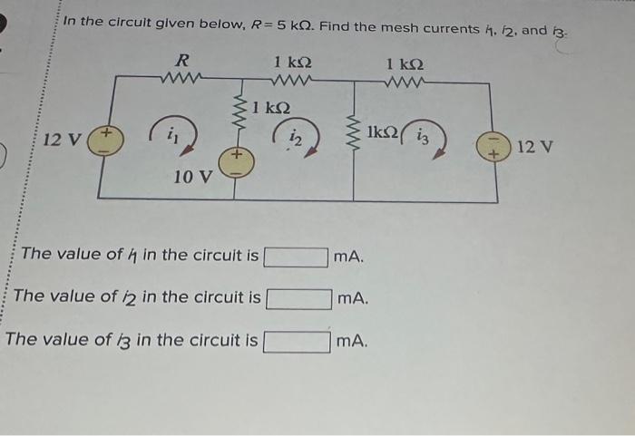 Solved In the circuit given below, R=5kΩ. Find the mesh | Chegg.com