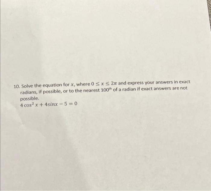 Solved 10. Solve the equation for x, where 0≤x≤2π and | Chegg.com