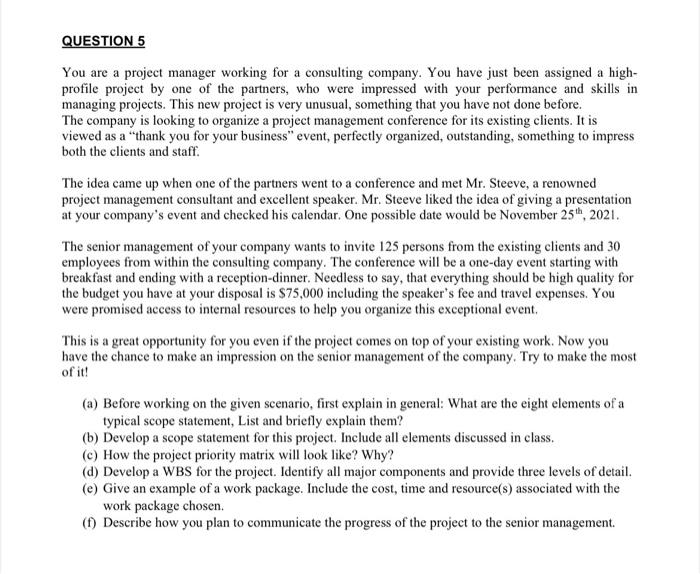 Solved QUESTION 5 You are a project manager working for a | Chegg.com
