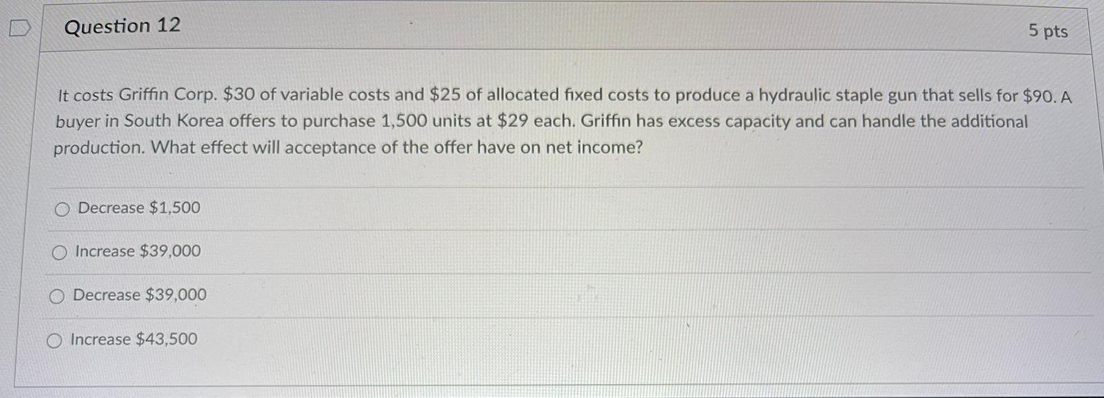 Solved Question 12 5 pts It costs Griffin Corp. $30 of | Chegg.com