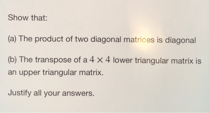 Solved Show that: (a) The product of two diagonal matrices | Chegg.com