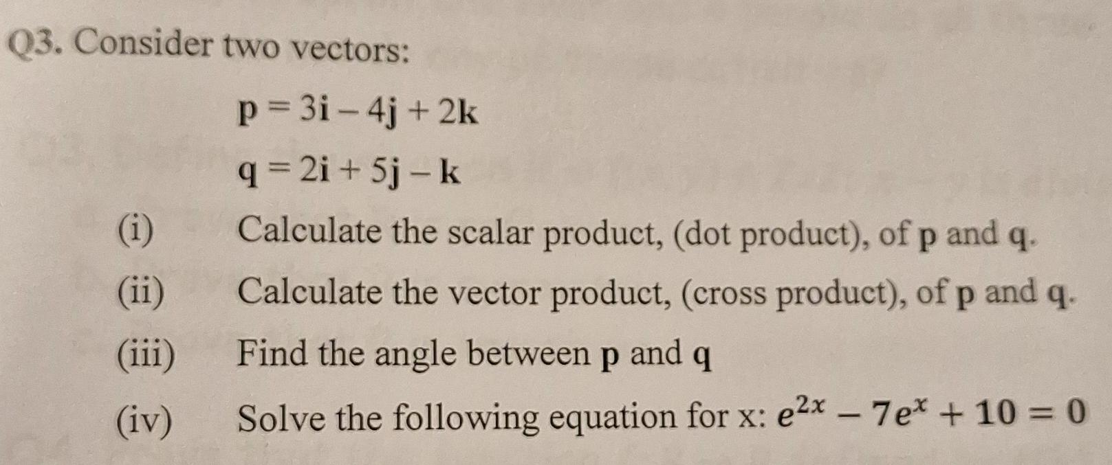 Solved Q3 Consider Two Vectors P3i−4j2kq2i5j−k I 3560