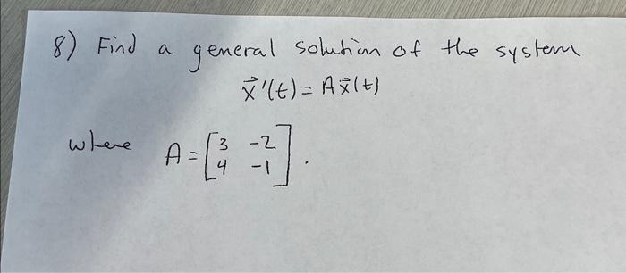 8) Find a general solution of the system x′(t)=Ax(t) | Chegg.com