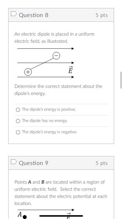 Solved D Question 8 An electric dipole is placed in a | Chegg.com