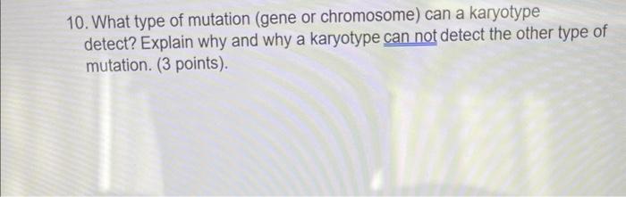Solved 10. What type of mutation (gene or chromosome) can a | Chegg.com