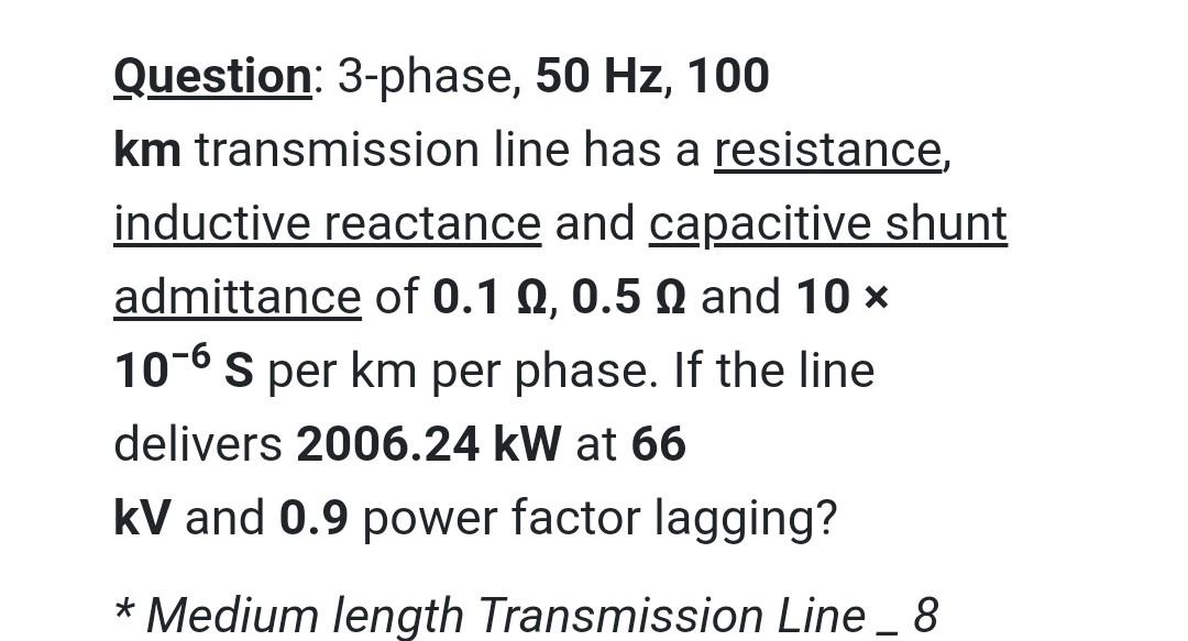 Solved Question: 3-phase, 50 Hz, 100 km transmission line | Chegg.com