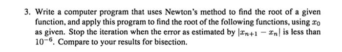 Solved 3. Write a computer program that uses Newton's method | Chegg.com