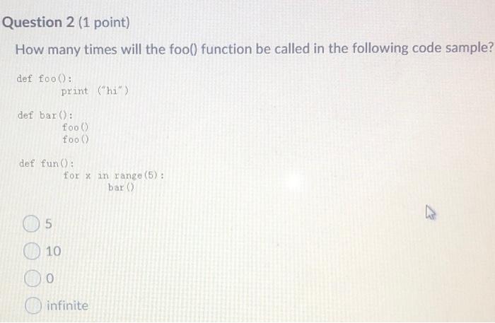 Solved Question 2 (1 point) How many times will the foo() | Chegg.com