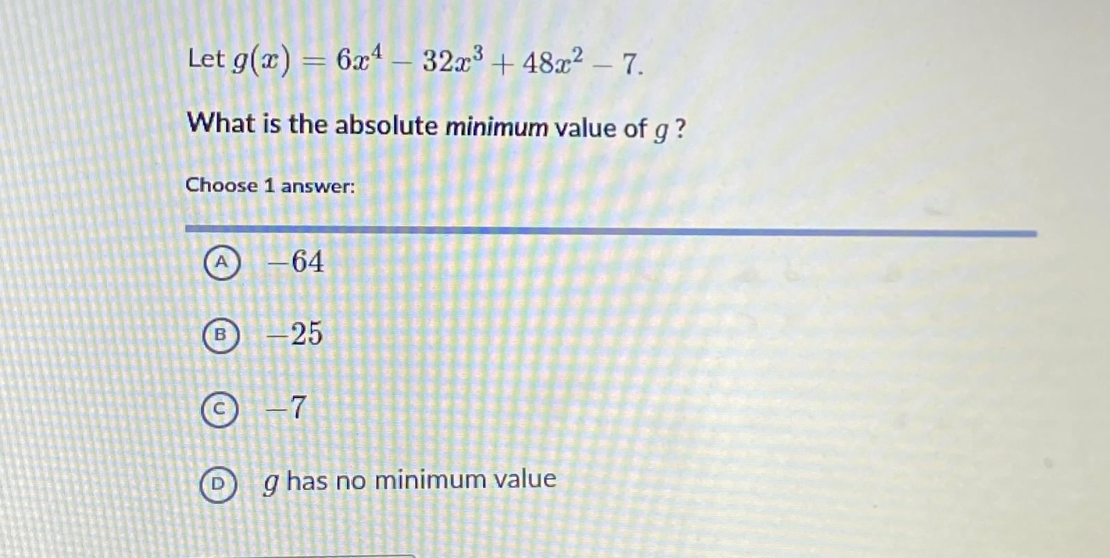 solved-let-g-x-6x4-32x3-48x2-7-what-is-the-absolute-minimum-chegg