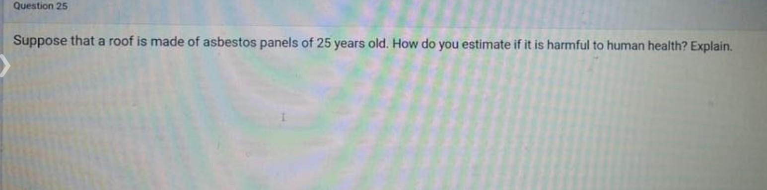 Solved Question 25 Suppose that a roof is made of asbestos | Chegg.com