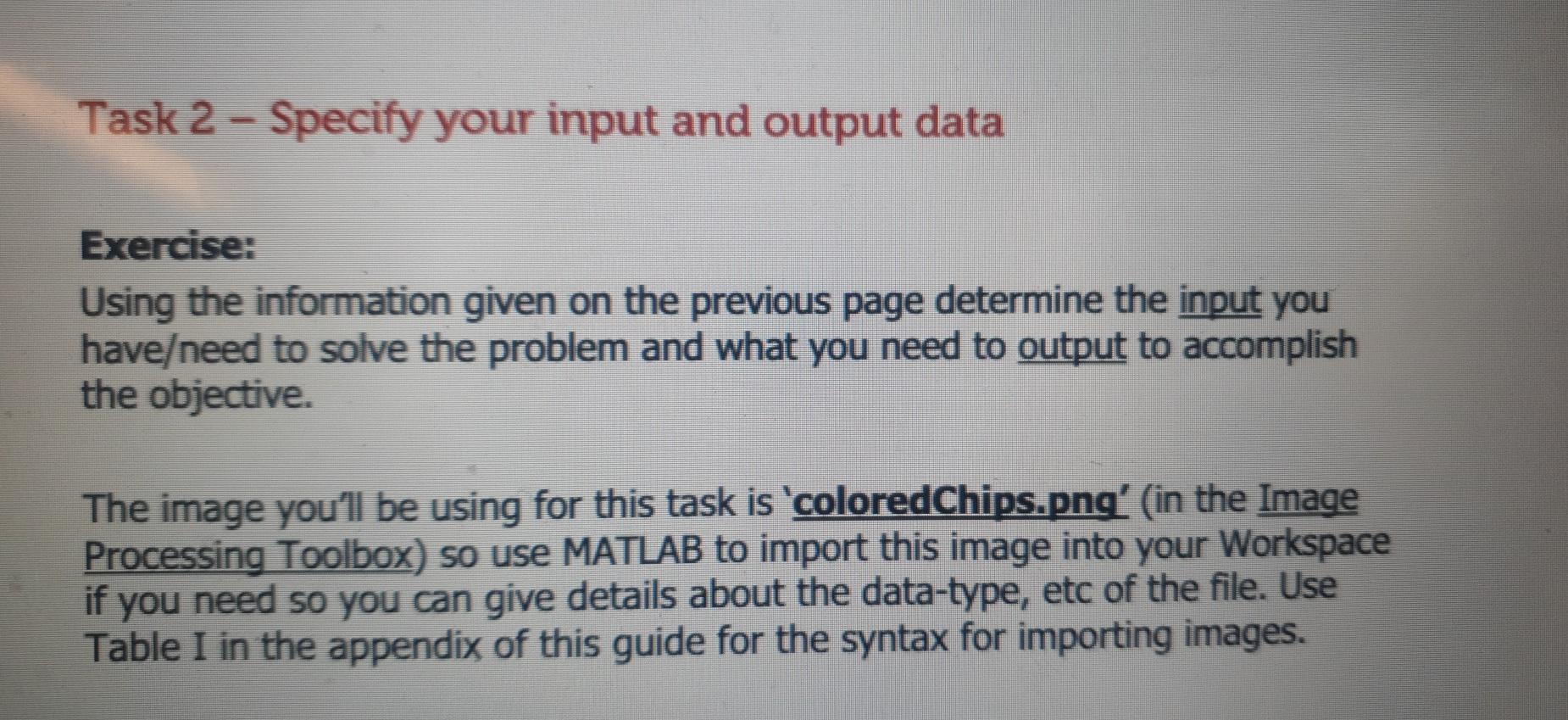 Task 2 - Specify your input and output data
Exercise:
Using the information given on the previous page determine the input yo