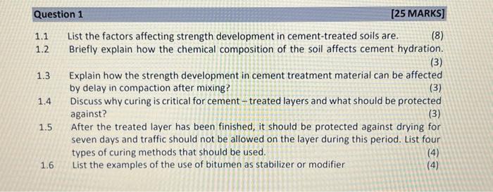 1.1 List the factors affecting strength development in cement-treated soils are.
(8)
1.2 Briefly explain how the chemical com