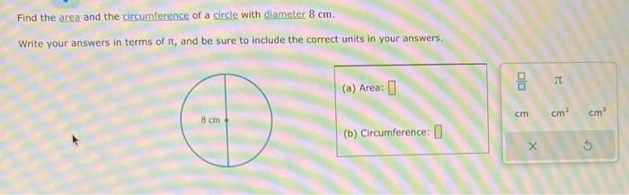 Solved Find The Area And The Circumference Of A Circle With | Chegg.com