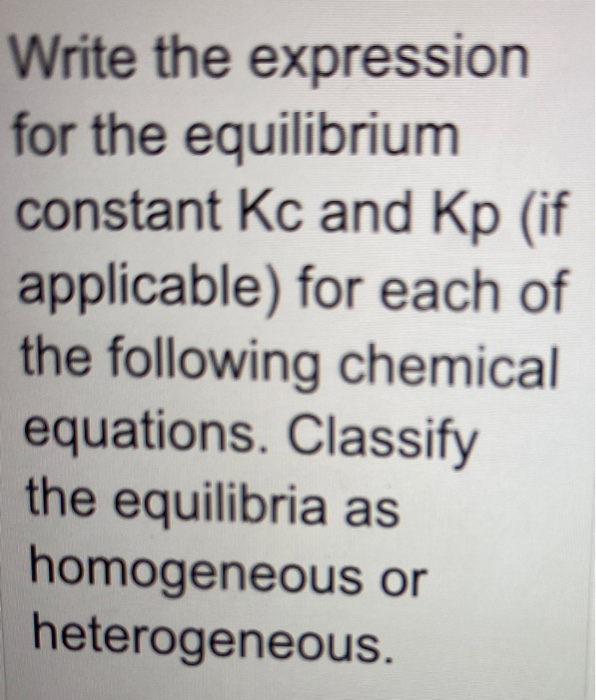 Solved Write The Expression For The Equilibrium Constant Kc | Chegg.com