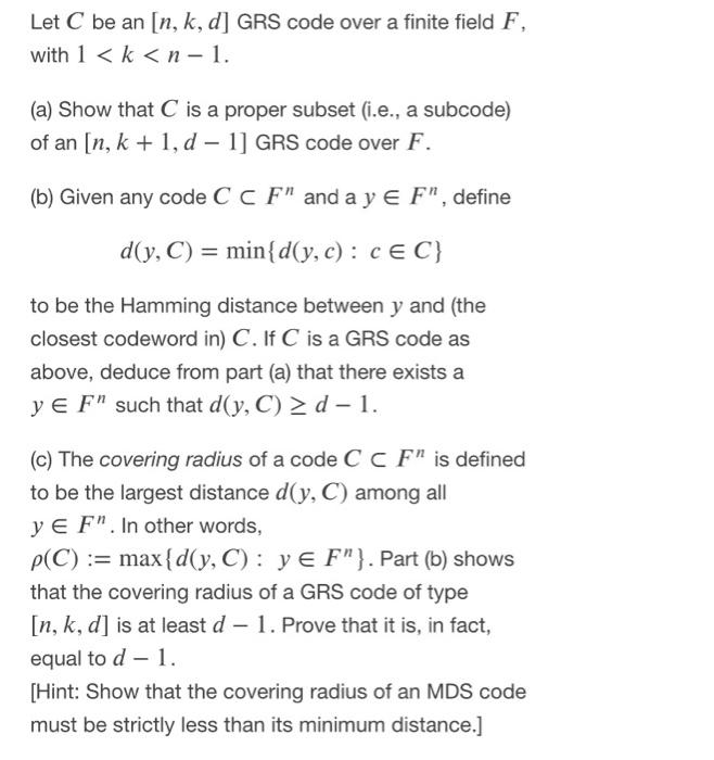 Let C be an [n, k, d] GRS code over a finite field F, | Chegg.com