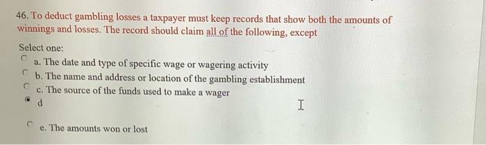 solved-46-to-deduct-gambling-losses-a-taxpayer-must-keep-chegg