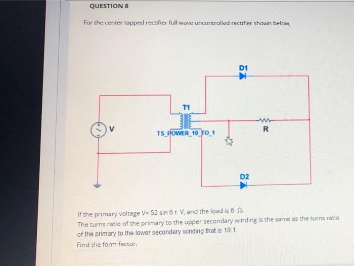Solved For the full wave uncontrolled bridge rectifier shown | Chegg.com