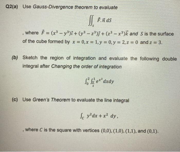 Solved Q2 A Use Gauss Divergence Theorem To Evaluate 7 N Chegg Com