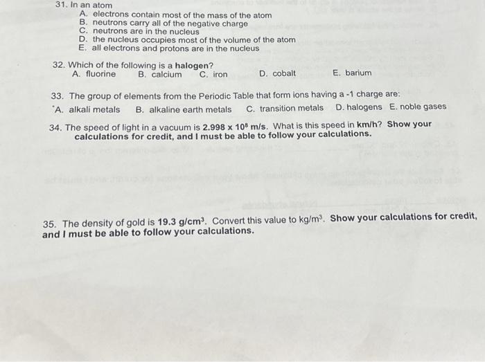 Solved 31. In an atom A. electrons contain most of the mass | Chegg.com