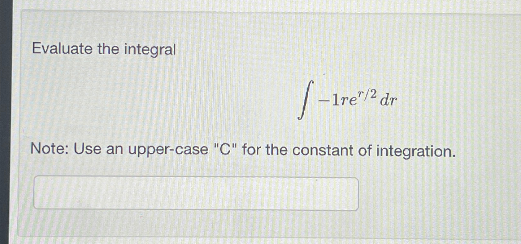 Solved Evaluate the integral∫﻿﻿-1rer2drNote: Use an | Chegg.com