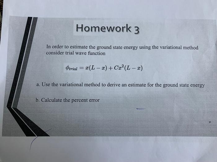Solved Homework 3 In order to estimate the ground state | Chegg.com