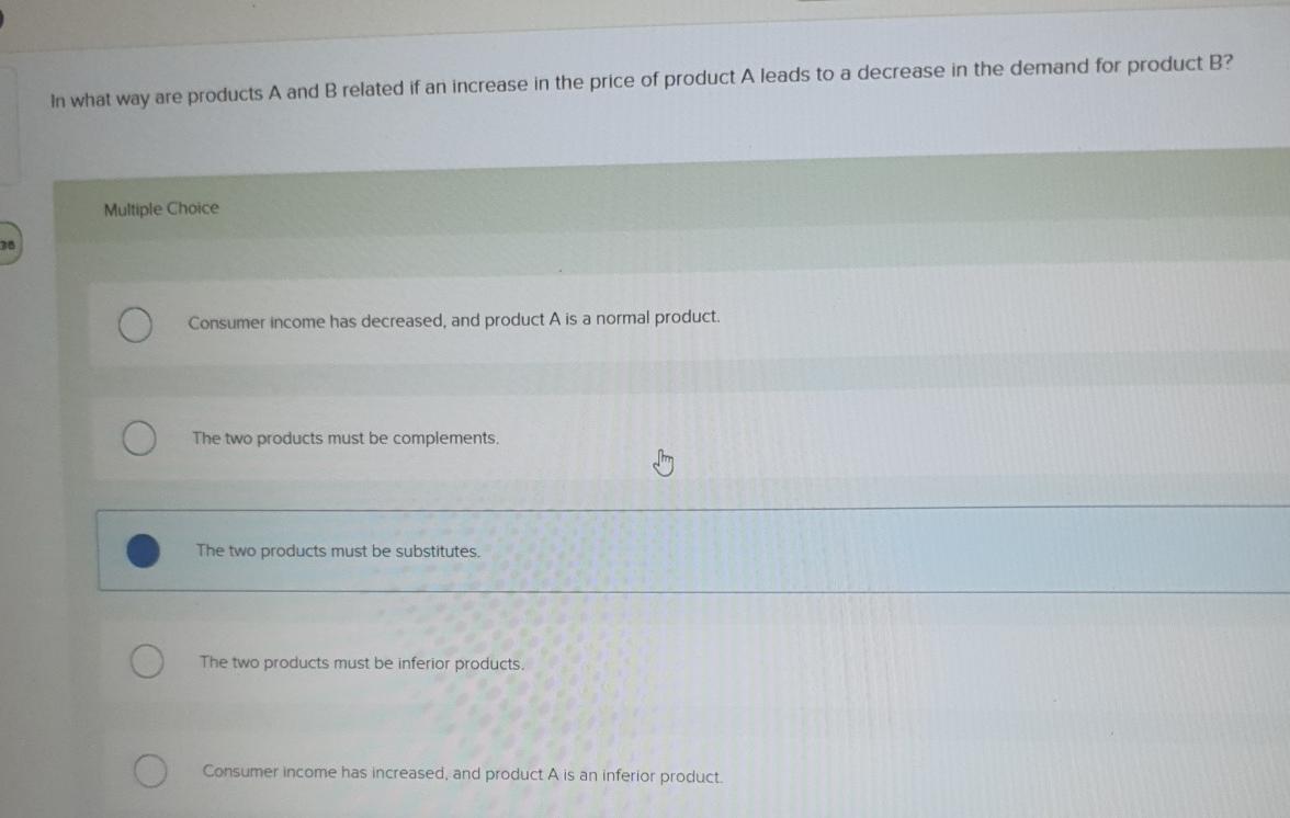 Solved In what way are products A and B related if an | Chegg.com