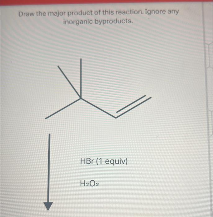 Solved Draw The Major Product Of This Reaction Ignore A