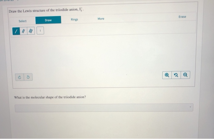 Solved Draw The Lewis Structure Of The Triiodide Anion, 1 | Chegg.com