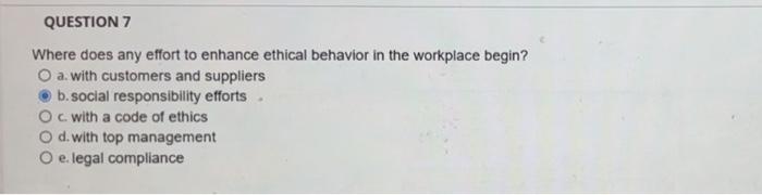 Solved Where does any effort to enhance ethical behavior in | Chegg.com