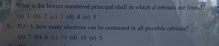 Solved 5. What is the lowest numbered principal shell in | Chegg.com
