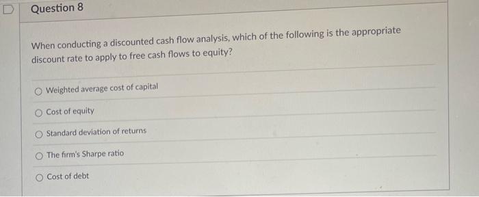 Solved When Conducting A Discounted Cash Flow Analysis, | Chegg.com