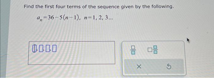 Solved Find the first four terms of the sequence given by | Chegg.com