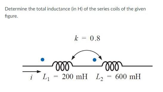 Solved Determine the total inductance (in H) of the series | Chegg.com