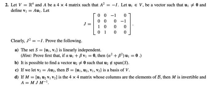 Solved Let V=R4 and A be a 4×4 matrix such that A2=−I. Let | Chegg.com
