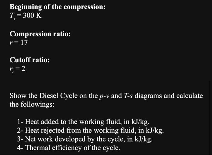Solved Beginning of the compression: T1=300 K Compression | Chegg.com