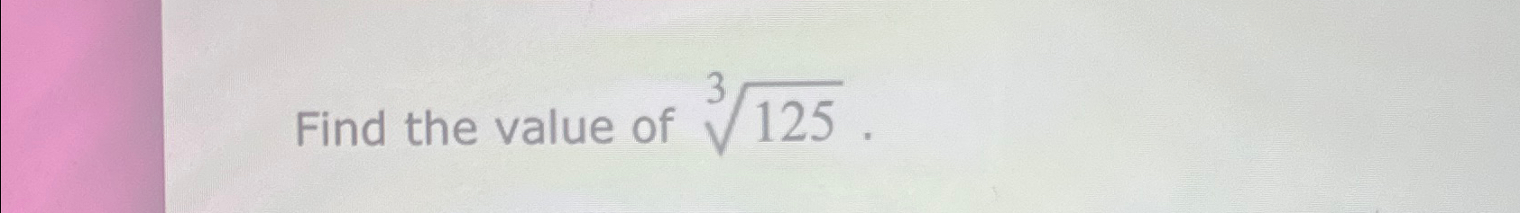 find the value of 3 root 216 3 root 125