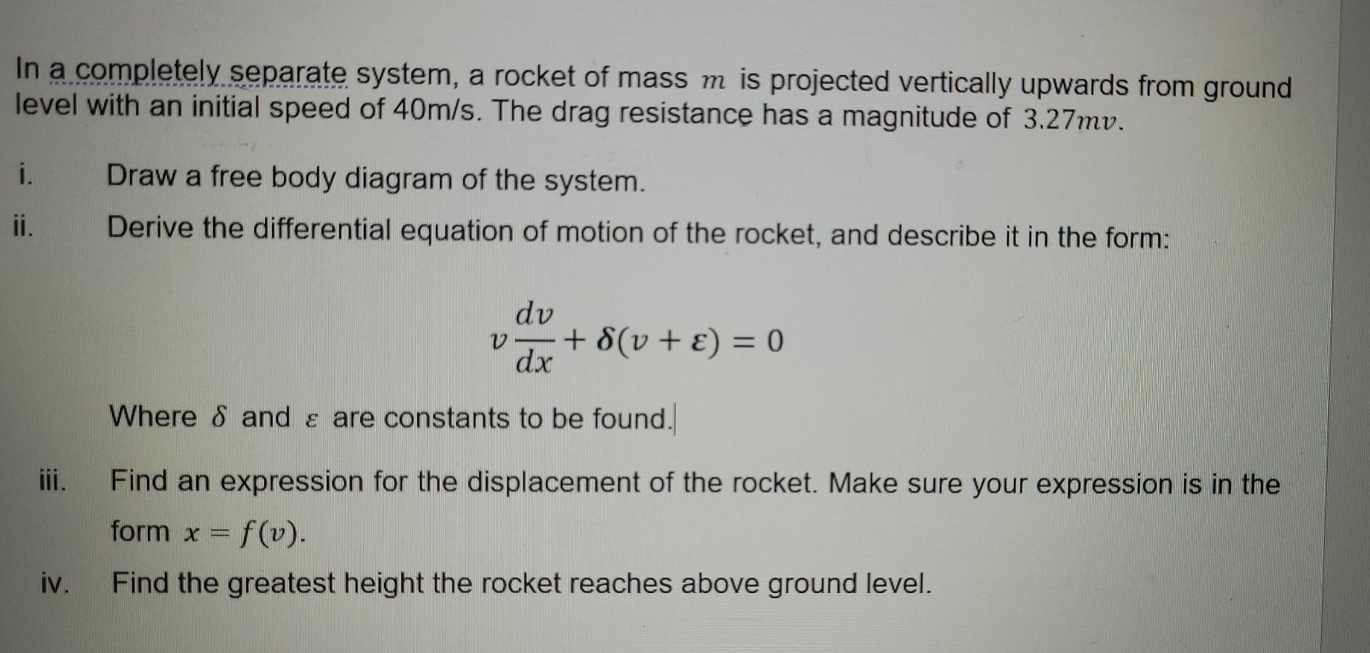 In a completely separate system, a rocket of mass \( m \) is projected vertically upwards from ground level with an initial s