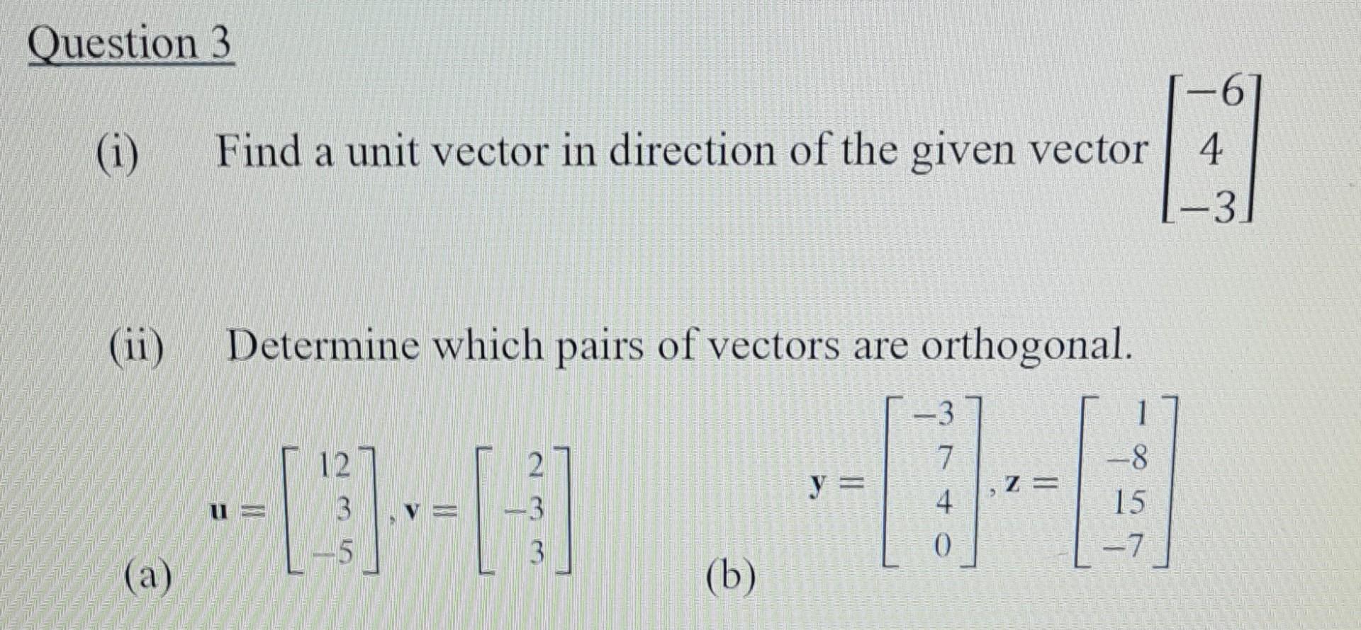 Solved Question 3 (i) Find a unit vector in direction of the | Chegg.com