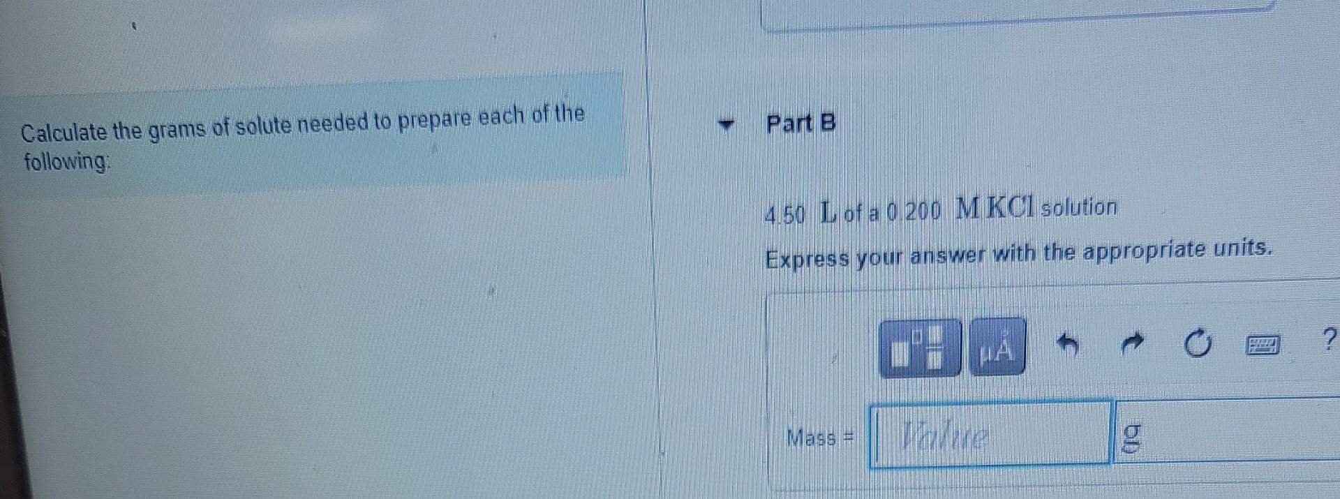 Solved Part B Calculate the grams of solute needed to | Chegg.com