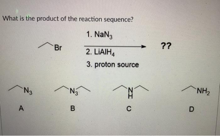 Solved What is the product of the reaction sequence? 1. NaN3 | Chegg.com