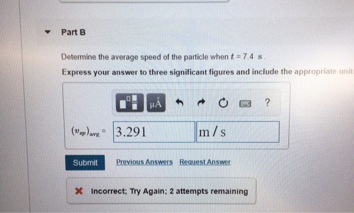 Solved Part B Determine The Average Speed Of The Particle Chegg Com