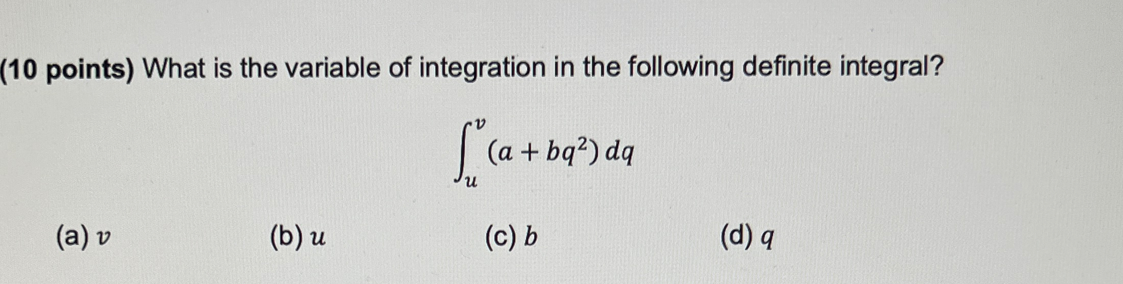 Solved (10 ﻿points) ﻿What is the variable of integration in | Chegg.com