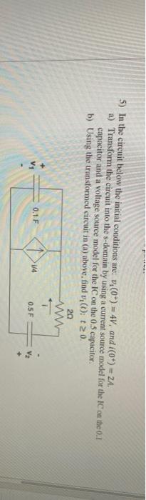 Solved 5) In the circuit below the initial conditions are: | Chegg.com