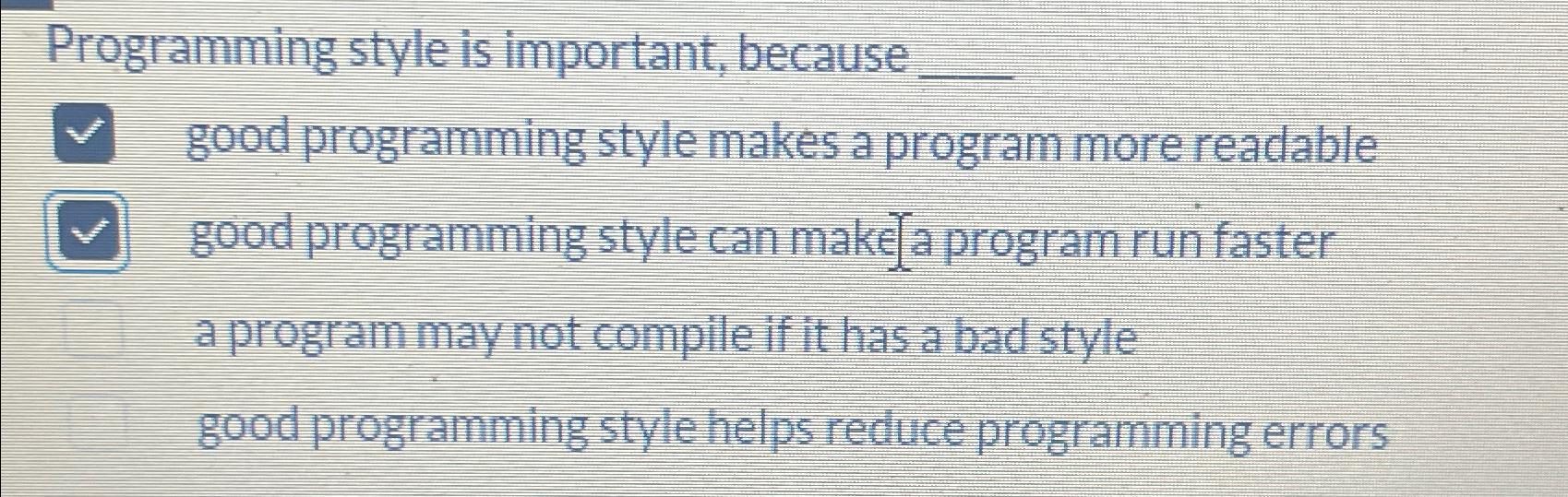Solved Programming style is important, becausegood | Chegg.com