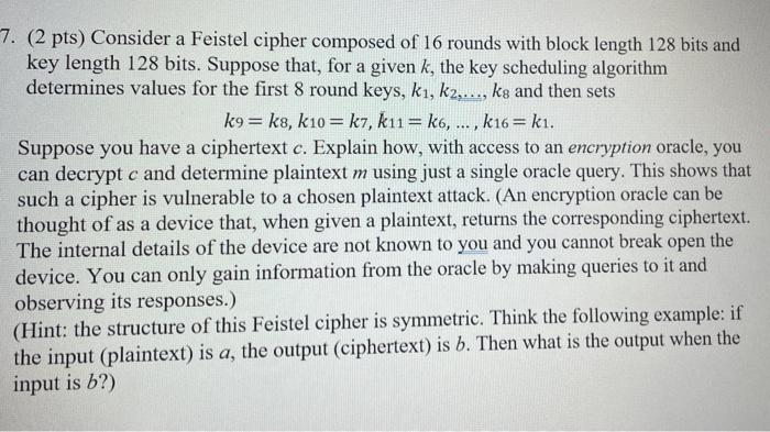 Solved (2 pts) Consider a Feistel cipher composed of 16 | Chegg.com