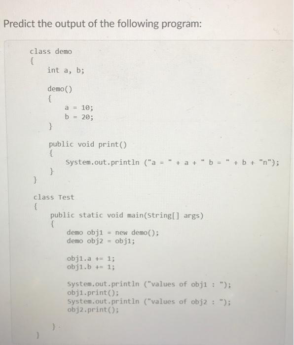 Solved Predict the output of the following program: class | Chegg.com