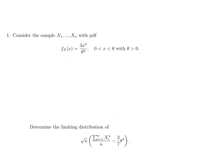 Solved 1 Consider The Sample X1 … Xn With Pdf Fx X θ33x2 0